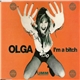 Olga - I'm A Bitch